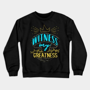 Witness My Greatness Mom Queen Mothers Day Fun Crewneck Sweatshirt